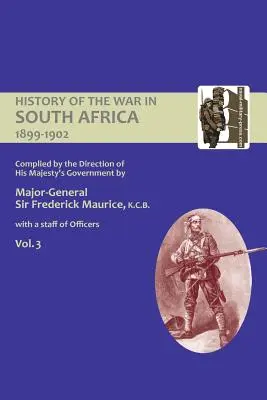 HISTOIRE OFFICIELLE DE LA GUERRE EN AFRIQUE DU SUD 1899-1902 compilée par la direction du gouvernement de Sa Majesté Volume trois - OFFICIAL HISTORY OF THE WAR IN SOUTH AFRICA 1899-1902 compiled by the Direction of His Majesty's Government Volume Three