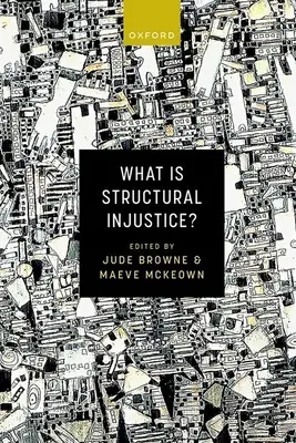 Qu'est-ce que l'injustice structurelle ? - What Is Structural Injustice?