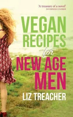 Recettes végétaliennes pour les hommes du Nouvel Âge - Vegan Recipes for New Age Men