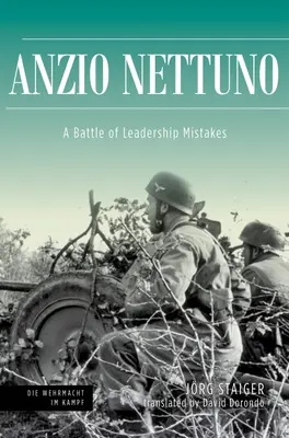 Anzio Nettuno : une bataille d'erreurs de commandement - Anzio Nettuno: A Battle of Leadership Mistakes