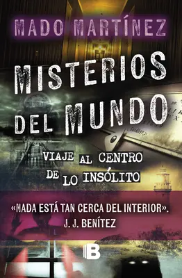 Misterios del Mundo : Viaje Al Centro de Lo Inslito / Mystères du monde : Voyage au centre de l'insolite - Misterios del Mundo: Viaje Al Centro de Lo Inslito / World Mysteries: Journey T O the Center of the Unusual
