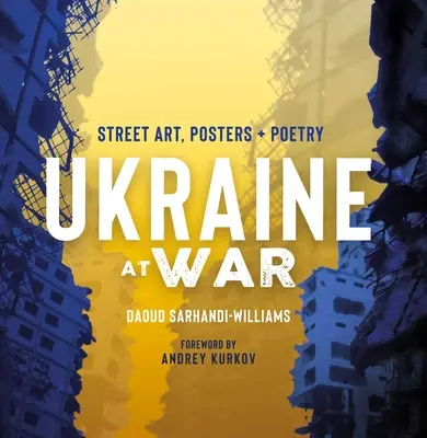 L'Ukraine en guerre : art de la rue, affiches et poésie - Ukraine at War: Street Art, Posters + Poetry