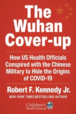 La dissimulation de Wuhan : Et la terrifiante course à l'armement biologique - The Wuhan Cover-Up: And the Terrifying Bioweapons Arms Race