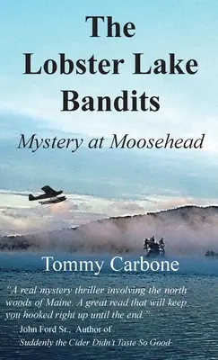Les bandits du lac Lobster : Mystère à Moosehead : - The Lobster Lake Bandits: Mystery at Moosehead: