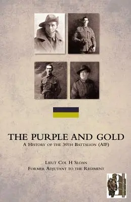 PURPLE AND GOLDA Histoire du 30e bataillon (AIF) - PURPLE AND GOLDA History of the 30th Battalion (AIF)