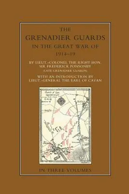 LES GRENADIER GUARDS DANS LA GRANDE GUERRE 1914-1918 Volume 1 - THE GRENADIER GUARDS IN THE GREAT WAR 1914-1918 Volume One