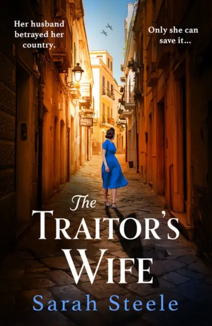 Traitor's Wife (La femme du traître) - Une fiction historique déchirante sur la Seconde Guerre mondiale, avec une histoire incroyable inspirée par la résistance d'une femme. - Traitor's Wife - Heartbreaking WW2 historical fiction with an incredible story inspired by a woman's resistance