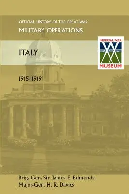 Italie 1915-1919. Histoire officielle de la Grande Guerre Autres théâtres - Italy 1915-1919. Official History of the Great War Other Theatres