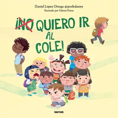 (No) Quiero IR Al Cole ! / I (Don't) Do Want to Go to School ! - (No) Quiero IR Al Cole! / I (Don't) Do Want to Go to School!