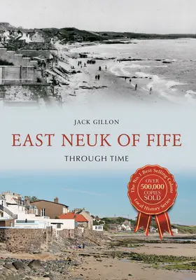 East Neuk of Fife à travers le temps - East Neuk of Fife Through Time