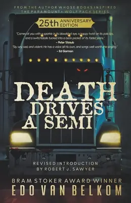 La mort au volant d'une semi-remorque : édition du 25e anniversaire - Death Drives a Semi: 25th Anniversary Edition