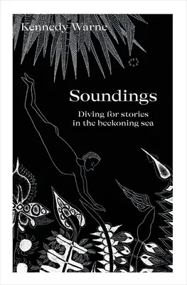 Sondages : La plongée à la recherche d'histoires dans la mer qui s'ouvre - Soundings: Diving for Stories in the Beckoning Sea