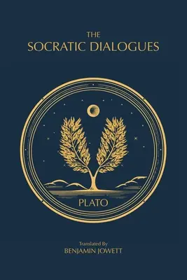 Les Dialogues socratiques : Les premiers dialogues de Platon - The Socratic Dialogues: The Early Dialogues of Plato