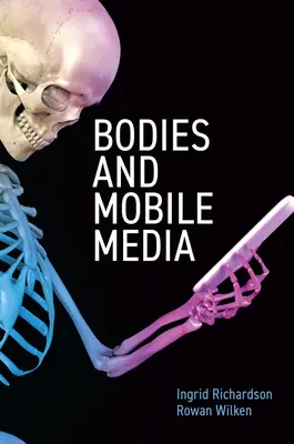 Corps et médias mobiles - Bodies and Mobile Media