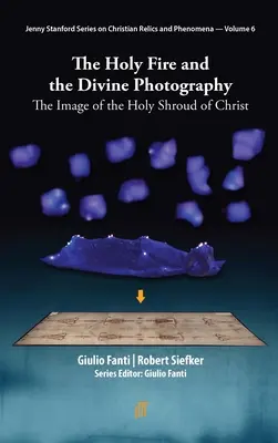 Le feu sacré et la photographie divine : L'image du Saint Suaire du Christ - The Holy Fire and the Divine Photography: The Image of the Holy Shroud of Christ