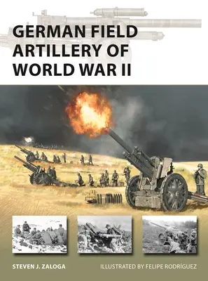 L'artillerie de campagne allemande de la Seconde Guerre mondiale - German Field Artillery of World War II
