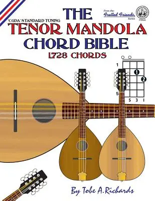 La bible des accords de mandole ténor : CGDA Accordage standard 1,728 accords - The Tenor Mandola Chord Bible: CGDA Standard Tuning 1,728 Chords