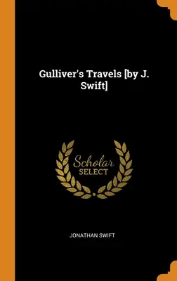 Les Voyages de Gulliver [de J. Swift] - Gulliver's Travels [by J. Swift]