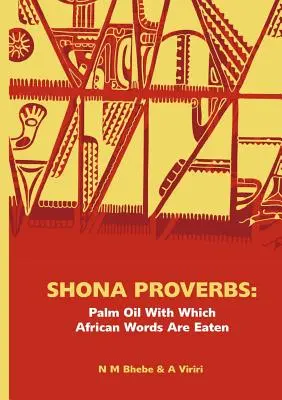 Proverbes shona. L'huile de palme avec laquelle on mange les mots africains - Shona Proverbs. Palm Oil With Which African Words Are Eaten