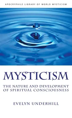 Mystique : La nature et le développement de la conscience spirituelle - Mysticism: The Nature and Development of Spiritual Consciousness