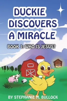 Le canard découvre un miracle - Duckie Discovers a Miracle