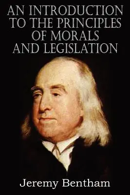 Introduction aux principes de la morale et de la législation - An Introduction to the Principles of Morals and Legislation