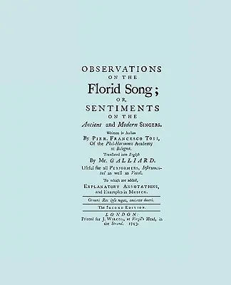 Observations sur les chants floridiens. (Fac-similé de l'édition anglaise de 1743. Deuxième impression). - Observations on the Florid Song. (Facsimile of 1743 English Edition. Printing Two Up).