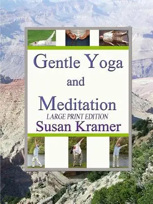 Yoga et méditation en douceur, édition en gros caractères - Gentle Yoga and Meditation, Large Print Edition