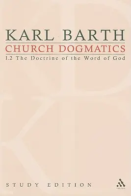 Dogmatique de l'Église, Édition 5 : La doctrine de la Parole de Dieu I.2 § 19-21 - Church Dogmatics Study Edition 5: The Doctrine of the Word of God I.2 § 19-21