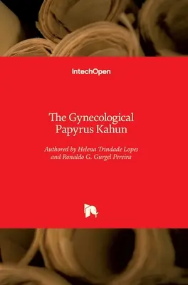 Le papyrus gynécologique Kahun - The Gynecological Papyrus Kahun