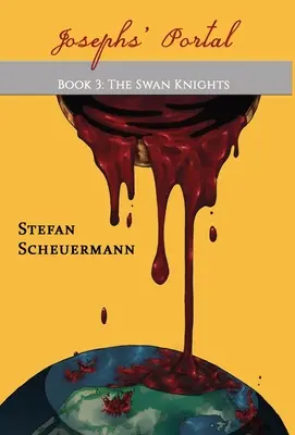 Le portail de Joseph : Livre 3 de la trilogie des Chevaliers du Cygne - Joseph's Portal: Book 3 of The Swan Knights Trilogy