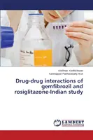 Interactions médicamenteuses entre le gemfibrozil et la rosiglitazone - étude indienne - Drug-Drug Interactions of Gemfibrozil and Rosiglitazone-Indian Study