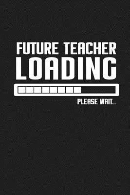 C'est un cadeau pour les enseignants de la maternelle : Cadeaux drôles pour enseignants - Future Teacher Loading Please Wait...: Funny Teacher Gifts