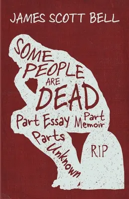 Certains sont morts : en partie essai, en partie mémoire, en partie inconnu - Some People Are Dead: Part Essay, Part Memoir, Parts Unknown