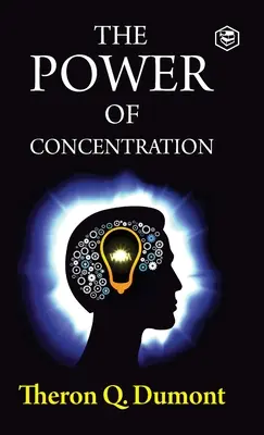 Le pouvoir de la concentration - The Power of Concentration