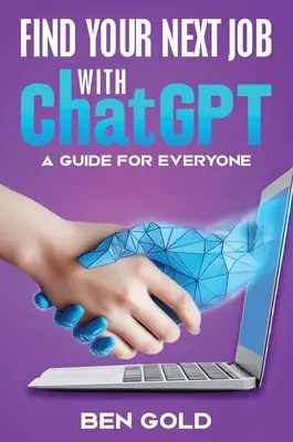 Trouver votre prochain emploi avec Chat GPT : Un guide pour tous - Finding Your Next Job with Chat GPT: A Guide for Everyone