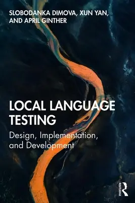 Tests en langue locale : Conception, mise en œuvre et développement - Local Language Testing: Design, Implementation, and Development