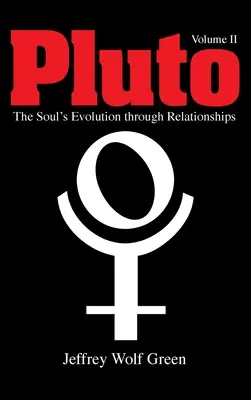 Pluton : l'évolution de l'âme à travers les relations, volume 2 - Pluto: The Soul's Evolution Through Relationships, Volume 2