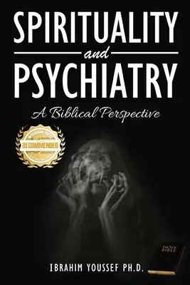 Spiritualité et psychiatrie : Une perspective biblique - Spirituality and Psychiatry: A Biblical Perspective