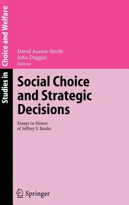 Choix social et décisions stratégiques : Essais en l'honneur de Jeffrey S. Banks - Social Choice and Strategic Decisions: Essays in Honor of Jeffrey S. Banks