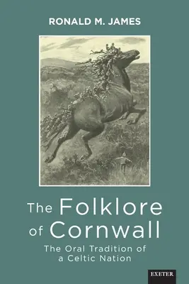 Le folklore de Cornouailles : La tradition orale d'une nation celtique - The Folklore of Cornwall: The Oral Tradition of a Celtic Nation