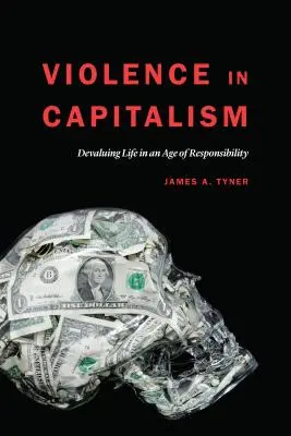 La violence dans le capitalisme : Dévaloriser la vie à l'ère de la responsabilité - Violence in Capitalism: Devaluing Life in an Age of Responsibility