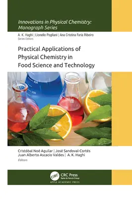 Applications pratiques de la chimie physique dans la science et la technologie alimentaires - Practical Applications of Physical Chemistry in Food Science and Technology