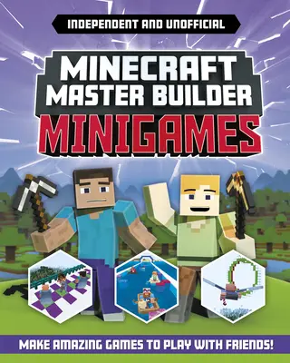 Minecraft Master Builder : Minigames (indépendant et non officiel) : Des jeux étonnants à créer dans Minecraft - Minecraft Master Builder: Minigames (Independent & Unofficial): Amazing Games to Make in Minecraft