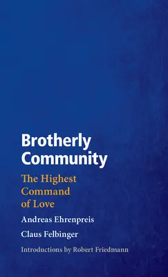 Communauté fraternelle : Le plus haut commandement de l'amour - Brotherly Community: The Highest Command of Love