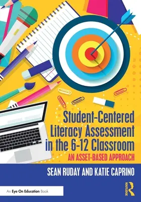 Évaluation de l'alphabétisation centrée sur l'élève dans les classes de 6 à 12 ans : Une approche basée sur les atouts - Student-Centered Literacy Assessment in the 6-12 Classroom: An Asset-Based Approach