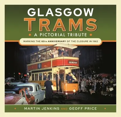 Les tramways de Glasgow : Un hommage en images - Glasgow Trams: A Pictorial Tribute