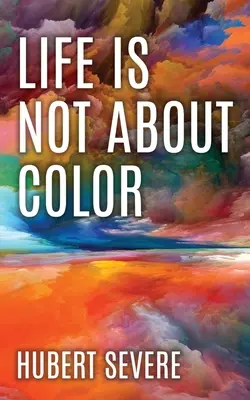 La vie n'est pas une question de couleur - Life is not about color