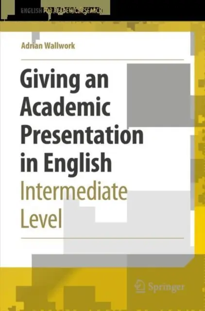 Faire une présentation académique en anglais : Niveau intermédiaire - Giving an Academic Presentation in English: Intermediate Level