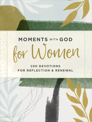 Moments avec Dieu pour les femmes : 100 dévotions pour la réflexion et le renouveau - Moments with God for Women: 100 Devotions for Reflection and Renewal